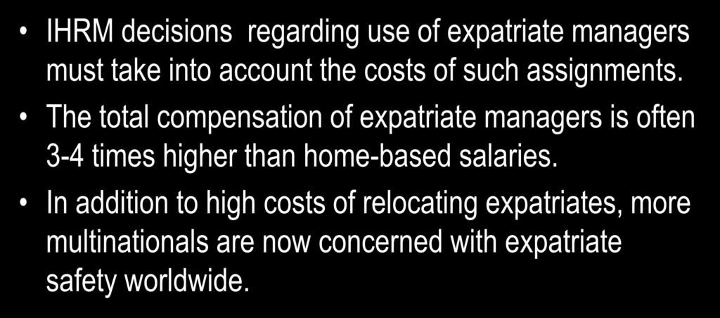 Is the Expatriate Worth It? IHRM decisions regarding use of expatriate managers must take into account the costs of such assignments.