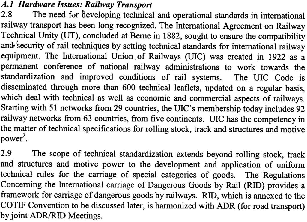 6 A.l Hardware Issues: Railway Transport 2.8 The need fur 'developing technical and operational standards in international railway transport has been long recognized.
