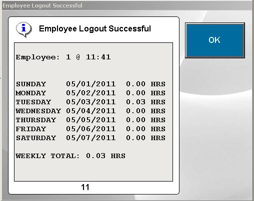 You should now receive a message that says Employee Login Successful. At the end of the day, to clock out of the time clock, perform the following steps: 1.