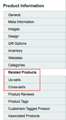 d. Related Products, Up-sells and Cross-sells These 3 sections are on the Product Information menu on the left side of the screen.