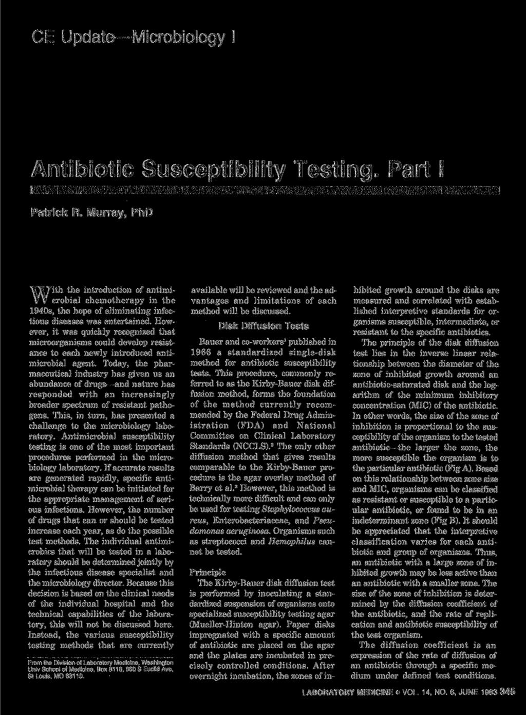 CE Update Microbiology I Antibiotic Susceptibility Testing. Part I Patrick R.