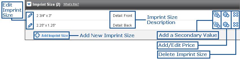 Imprint Size The imprint size field is the area available for the decoration. The field has a maximum of 250 selections.