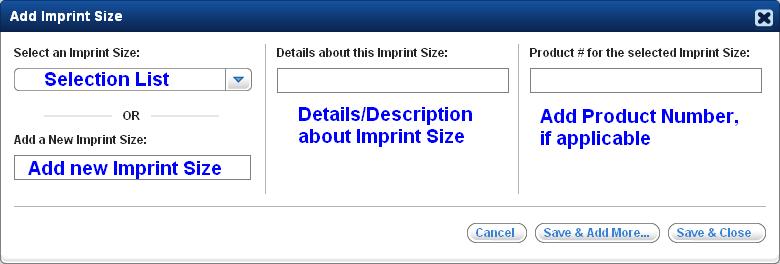 Manage My Data Add Imprint Size You can: o Make imprint size the product price provided the product price does not already exist on another