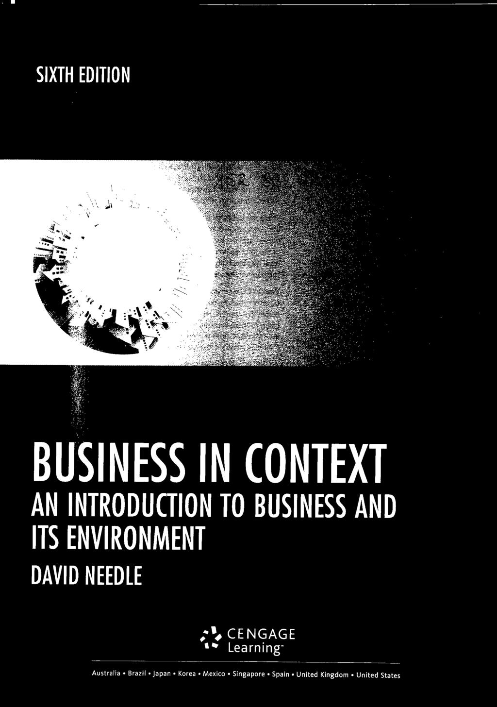 SIXTH EDITION BUSINESS IN CONTEXT AN INTRODUCTION TO BUSINESS AND IIS ENVIRONMENT DAVID NEEDLE /V