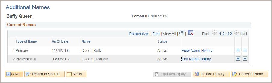 Personal Information Additional Names Navigation: PeopleSoft Menu > Workforce Administration > Personal Information > Biographical >