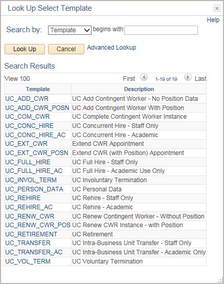 Smart HR Transactions Templates The templates are configured to support the update of the appropriate UCPath component tables.