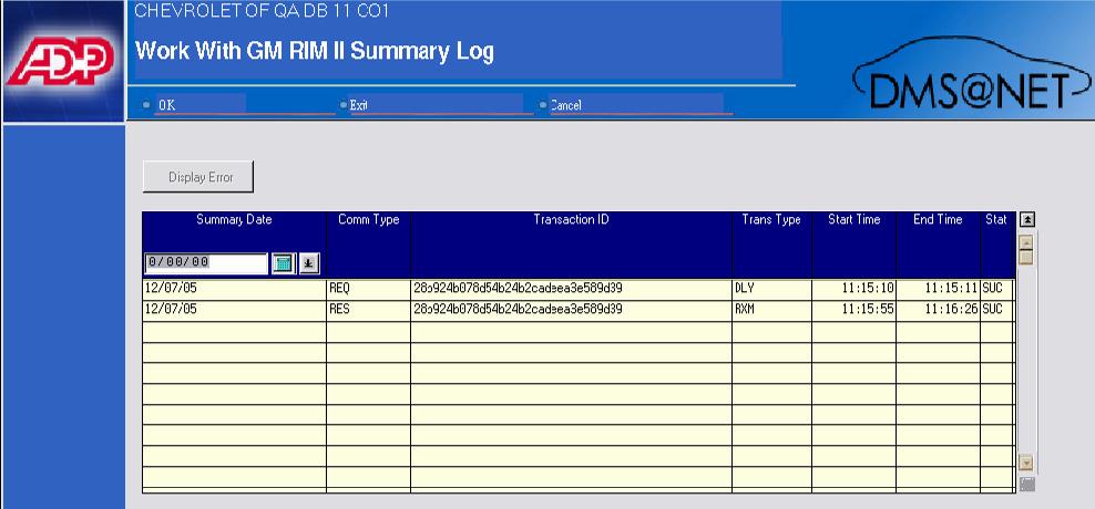 Displaying the Communication Log of Each Transaction 1. Begin at the Maintain Communications screen. Click to select Summary Log. 2. Click Display. The Work With GM RIM II Summary Log screen displays.