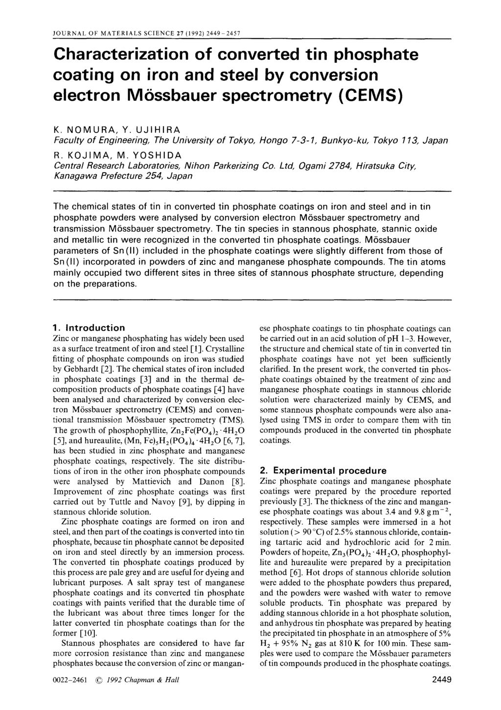 JOURNAL OF MATERALS SCENCE 27 (1992) 2449-2457 Characterization of converted tin phosphate coating on iron and steel by conversion electron M6ssbauer spectrometry (CEMS) K. NOMURA, Y.