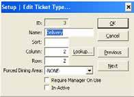 Edit This window lets you modify the currently highlighted Ticket Type. ID - ID number automatically assigned by the system. Name - The name of this ticket type as it will appear on FOH and reports.
