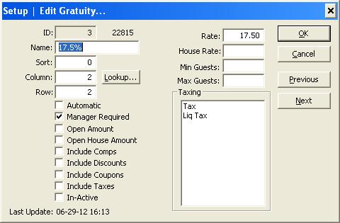 Edit This window lets you modify the currently highlighted Gratuity. ID - The identifying number given to the Gratuity by the system and can not be changed. Name - The name of the Gratuity.