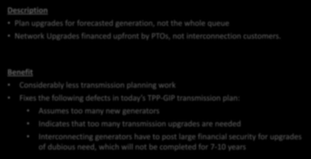 Demand-Based Planning of Network Upgrades in the TPP Plan upgrades for forecasted generation, not the whole queue Network Upgrades