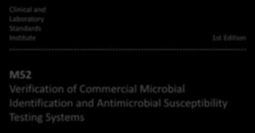 Identification and Antimicrobial Susceptibility Testing Systems Clinical and Laboratory Standards Institute.