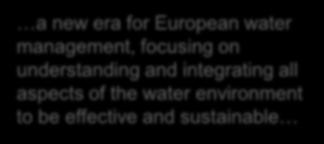 environmental sustainability Potential template and pilot for future environmental regulations Taking over 10 years to develop, the new EU Water Framework Directive is the