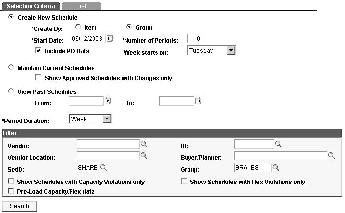 Using Collaborative Planning Schedules Chapter 3 Scheduler s Workbench - Selection Criteria page (for groups) Create New Schedule Maintain Current Schedules Select to display a list of items or