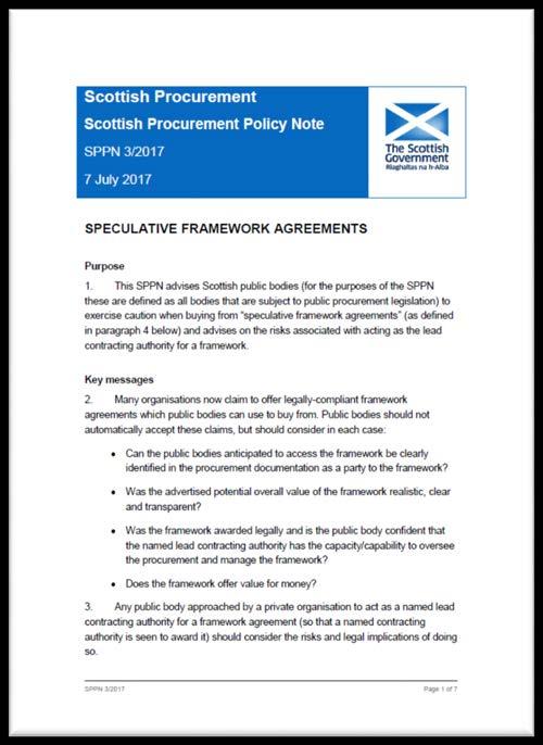 1. Introduction In March 2017, Scottish Procurement issued a Procurement Policy Note, regarding Speculative Framework Agreements. (SPPN 3/2017, 7 July 2017).