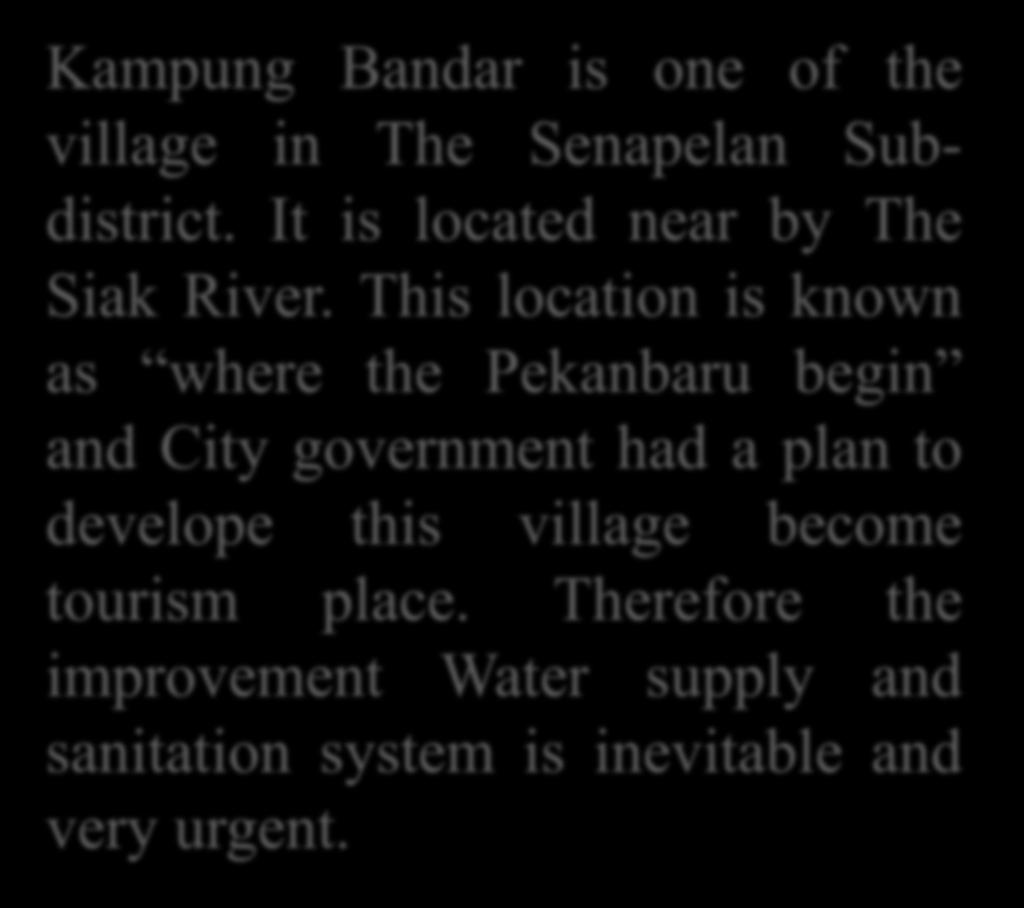 Background Kampung Bandar is one of the village in The