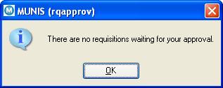 3) If there are NO Requisitions in your cue to approve, this screen will appear: 4) If there ARE Requisitions in