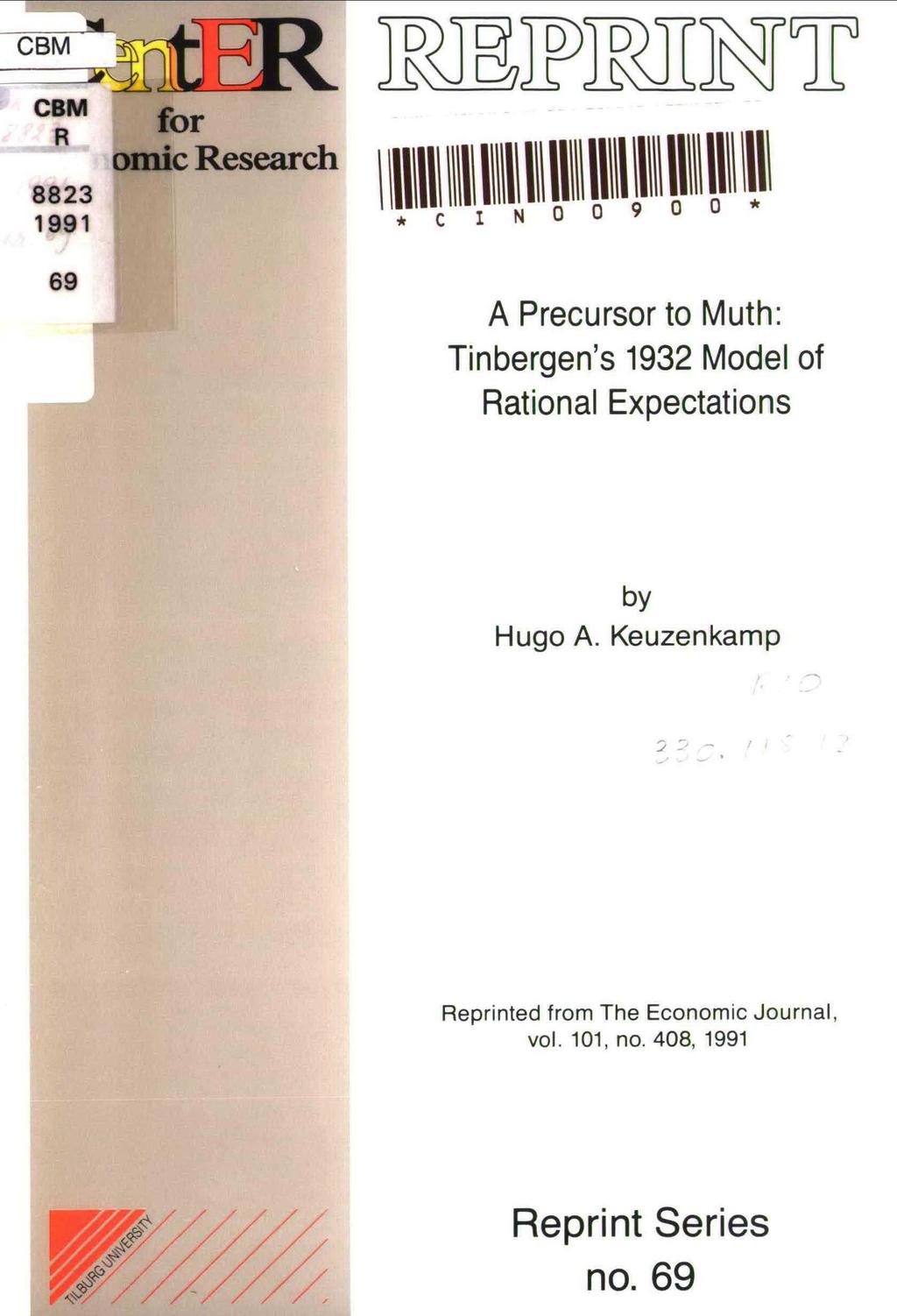 --~~ - CBM cbm for 1881 o~`"`s`a"" IIIIIIIIIIIIIqInIhI I~INInI~I IIIII NIIIIII 69 A Precursor to Muth: Tinbergen's 1932 Model