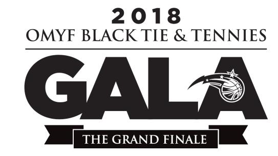 28 th ANNUAL OMYF BLACK TIE & TENNIES GALA Saturday, March 17, 2018 6:00 p.m.