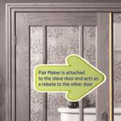 Leading the way in quality Pairmakers Pairmakers A pairmaker is a flexible solution to converting two doors into a pair of doors The pairmaker is suitable for use with any 35mm thick internal doors