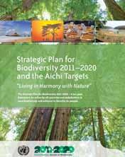 The Strategic Plan for Biodiversity 2011-2020 was adopted by the Conference of the Parties to the Convention on Biological Diversity in 2010.