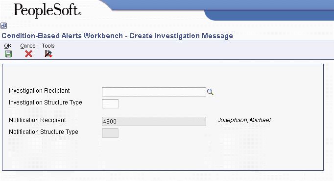 5. On Create Investigation Message, complete the following fields and click OK: Investigation Recipient Note If you leave this field blank, the system attempts to use a default investigation