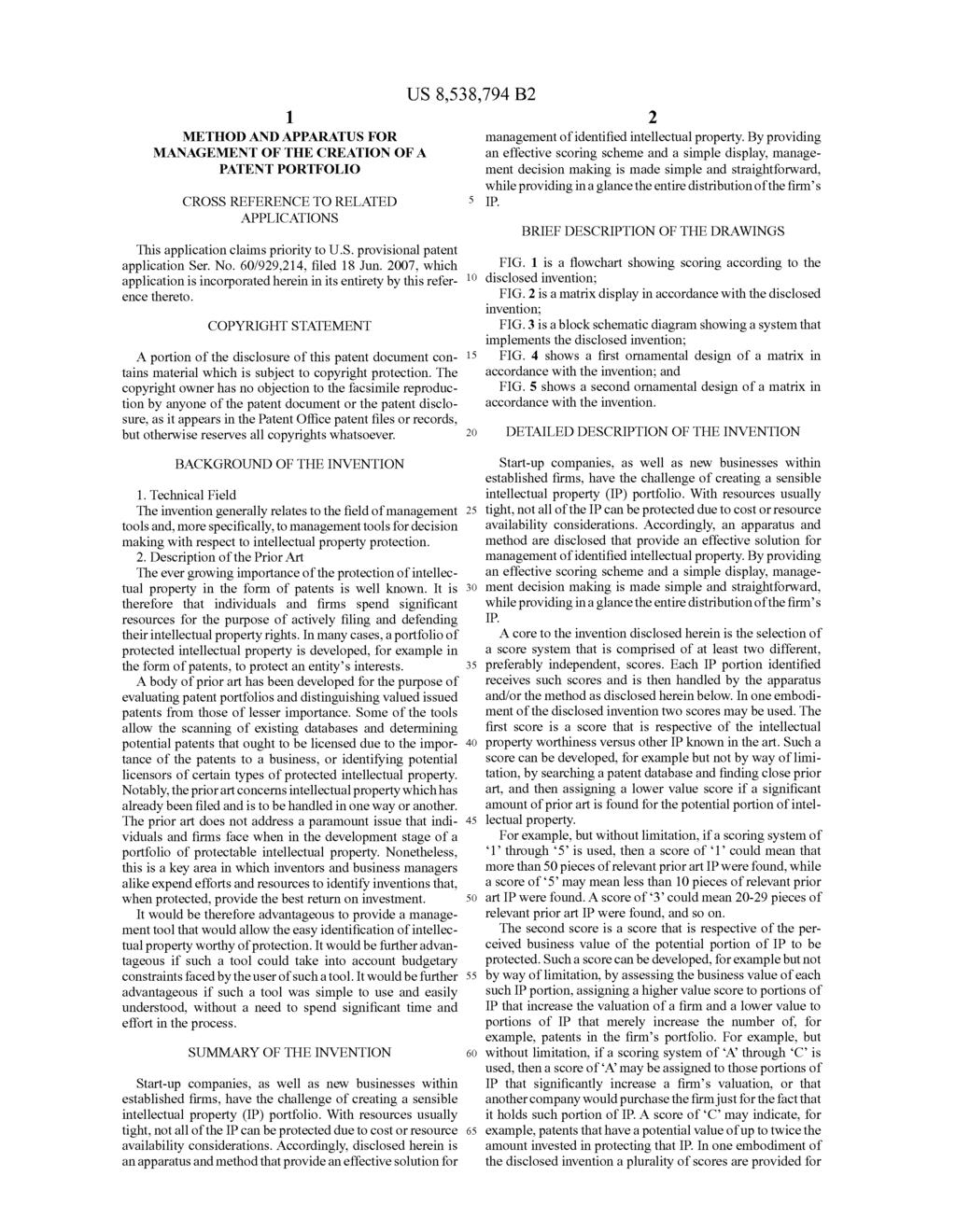 1. METHOD AND APPARATUS FOR MANAGEMENT OF THE CREATION OFA PATENT PORTFOLIO CROSS REFERENCE TO RELATED APPLICATIONS This application claims priority to U.S. provisional patent application Ser. No.