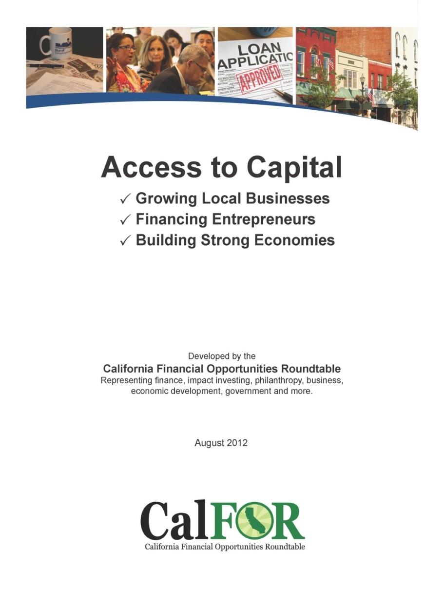 34 Ways to Access Capital Recommendations on Policy and Resources Over 130 top experts and activists representing financial institutions,