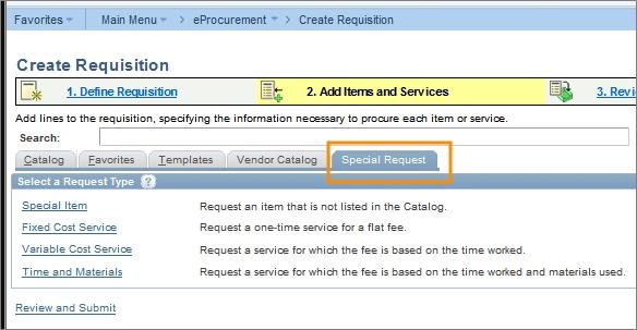 Create Requisition 1. Click the Special Request tab. Special Request Tab 1. Click the Special Item link.