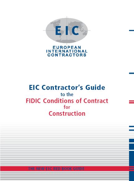 The EIC Contractor s Guides EIC Contractor s Guides on the FIDIC New Books were produced between 2000 and 2003 and the EIC Guide on the DBO Contract in 2009.