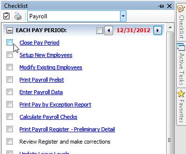 Step 1: Complete the Pay Period Checklist for Last Payroll Step 1: Complete the Pay Period Checklist for Last Payroll Before you begin the Payroll Year-end Steps Checklist, first complete the Pay