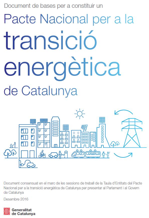 CLEAN ENERGY TRANSITION IN CATALONIA Pacte Nacional per a la Transició Energètica de Catalunya National Agreement on energy transition in Catalonia January 31, 2017: