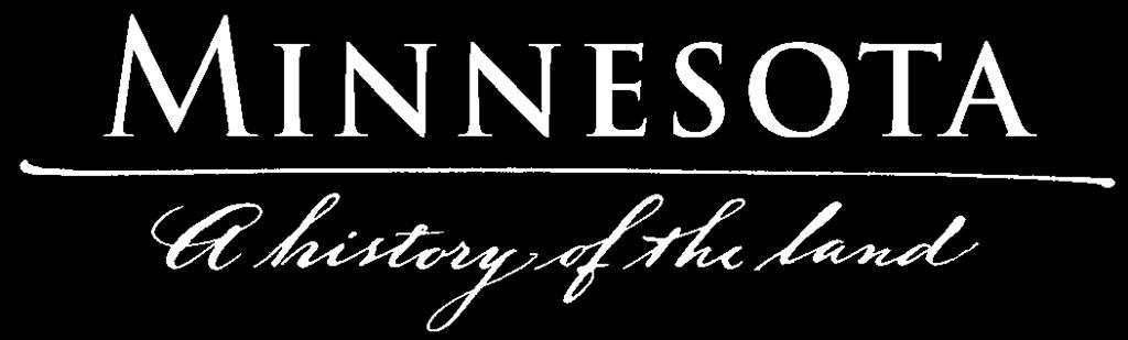 WEB SITE Minnesota: A History of the Land is a four-part documentary series that weaves together human and natural history and illustrates