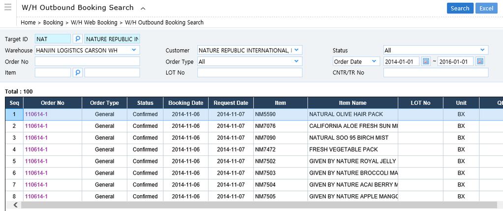 6. W/H Outbound Booking Search IV. Booking Visibility Searching the outbound booking order which instructs to WMS. - User can t search the outbound booking order that created by WMS.