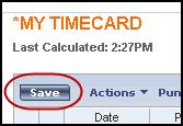 Saving changes When you are satisfied with your changes, save them. If you close your timecard before saving the information, changes are not saved.