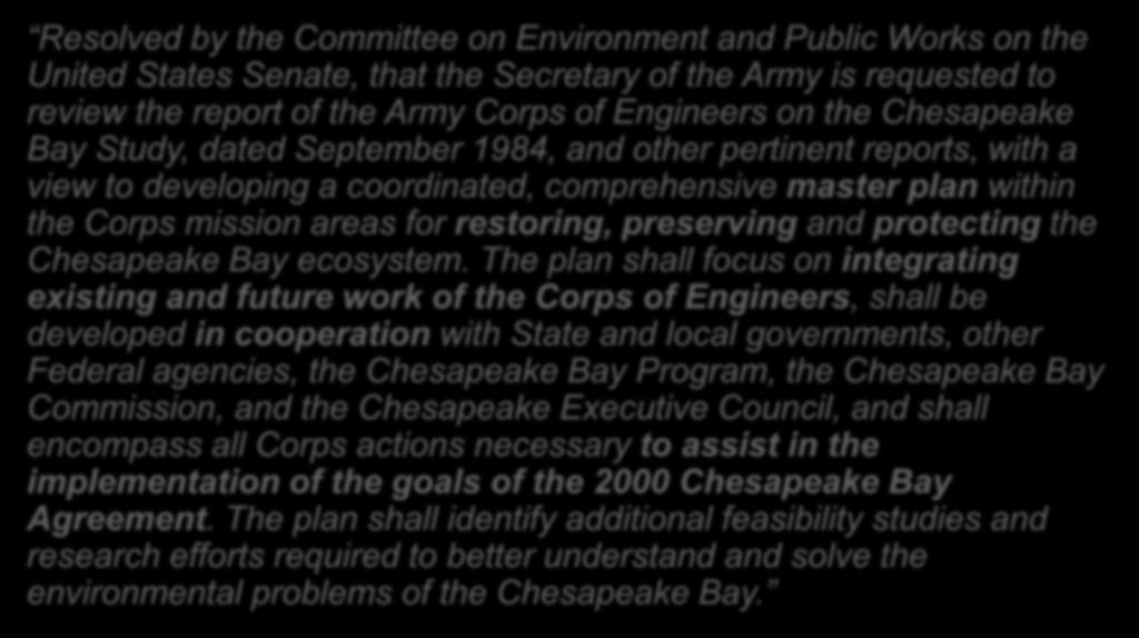 4 STUDY AUTHORITY Resolved by the Committee on Environment and Public Works on the United States Senate, that the Secretary of the Army is requested to review the report of the Army Corps of