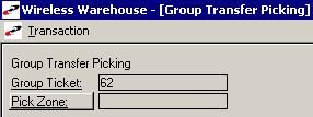 4 PICKING WIRELESS WAREHOUSE MANAGEMENT GUIDE Group Transfer Picking Use the Group Transfer Picking window to call up and assign group transfer tickets.