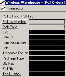6 PULL TO PICK WIRELESS WAREHOUSE MANAGEMENT GUIDE Pull Orders Screen The Pull Orders screen guides you through a pull list, showing you what items/tags to pull and from where you should pull them.