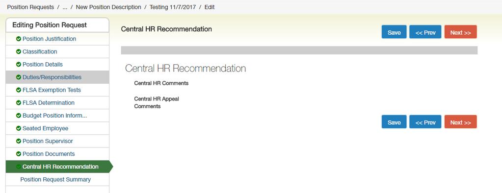 Central HR Recommendation Central HR will fill out the Central HR Recommendation tab. It will be available for review by those who are in the Position Management workflow with access to the position.