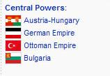 Central Powers WWI coalition (group) of Germany and Austria- Hungary later included Ottoman Empire