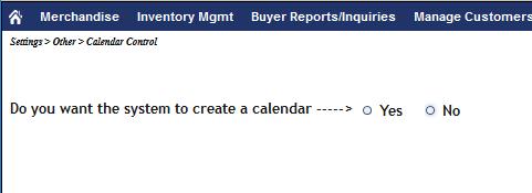 System Setup Calendar Control A calendar must be defined for each year in order to allow the system to process data.