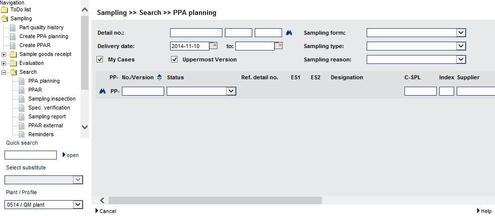 0.7.6 PPA Planning - Search 0. Enter 0. Submit 0 PPA Planning 0. Add Parts 0. Cust.Spec. 0.5 Check 0.6 Create PPAR based on PPA Pl. 0.7 Overall Open the PPA Planning search screen via the navigation tree: "Sampling > Search > PPA Planning".