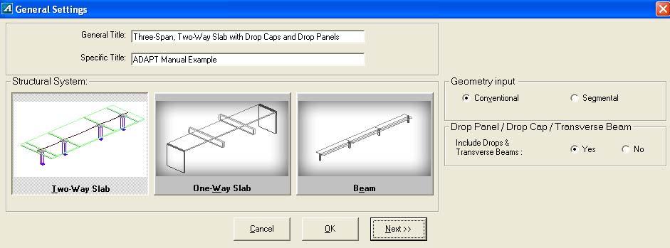 STRUCTURAL MODELING Chapter 6 6 OVERVIEW During the structural modeling step, the user defines the basic analysis and design parameters, i.e. the structural system (beam, one-way or two-way slab), the span lengths, cross-sectional geometries, tributary widths and supports.