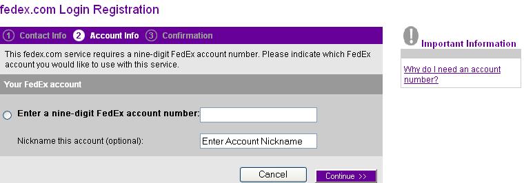 3 Click Continue. Confirmation The Confirmation screen displays when your registration is complete. Please note your fedex.