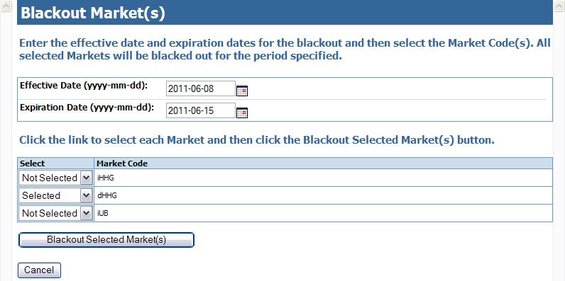 Figure 5-2. Blackout Market(s) Page Choose one or more Market Codes to blackout by clicking Selected on the menu in the Select column.