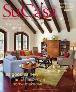 inspiration ideas resources El Paso & Southern New Mexico Reader Profile 2014 Su Casa readers appreciate their homes. Su Casa readers have the money to spend with your business.