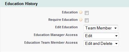 How to Set Up Existing Processes Education History Education History Policy Options: Education History Option Description Education Require Education Checkbox.