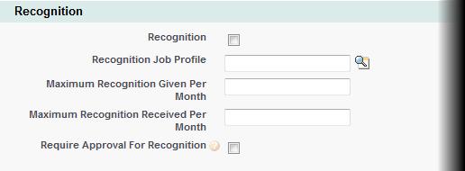 How to Set Up Recognition Policy Options: Recognition Policy Options: Recognition Option Recognition Recognition Job Profile Maximum Recognition Given Per Month Maximum Recognition Received Per Month