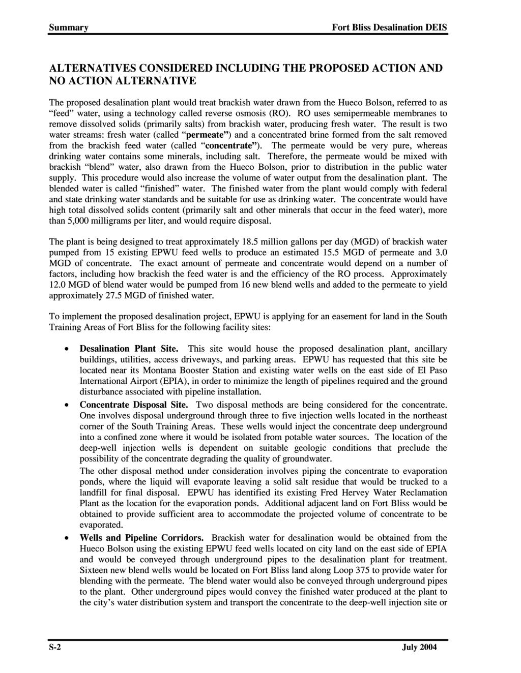 Summary Fort Bliss Desalination DEIS ALTERNATIVES CONSIDERED INCLUDING THE PROPOSED ACTION AND NO ACTION ALTERNATIVE The proposed desalination plant would treat brackish water drawn from the Hueco