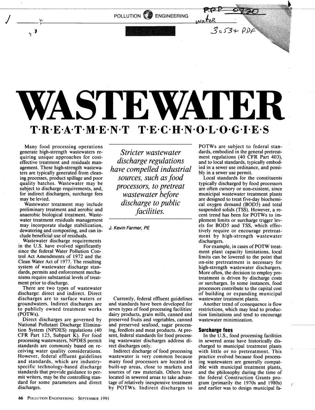 WASTE WATER T*R*E*A*T*M*E*N*T T*E*C*H*N*O*L*O*G*I.E Many food processing operations generate high-strength wastewaters requiring unique approaches for costeffective treatment and residuals management.